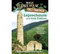 Leprechauns and Irish Folklore: A Nonfiction Companion to Magic Tree House Merlin Mission #15: Leprechaun in Late Winter: 21 (Magic Tree House Fact Tracker)