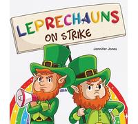 Leprechauns on Strike: A Funny St. Patrick's Day Rhyming Read Aloud: 35