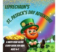 Leprechaun's St. Patrick’s Day Adventure: A math read aloud story book for kids ages 4-7
