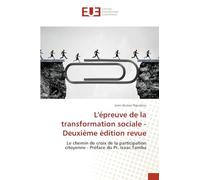 L'épreuve de la transformation sociale - Deuxième édition revue: Le chemin de croix de la participation citoyenne - Préface du Pr. Isaac Tamba