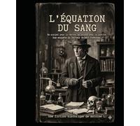 L'équation du sang: Les mémoires du Docteur Favereau