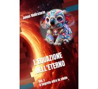 L'Equazione dell'Eterno: Il Segreto oltre le stelle: 1