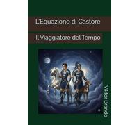 L'Equazione di Castore: Il Viaggiatore del Tempo