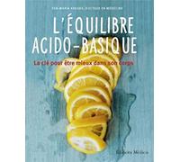 L'équilibre acido-basique: La clé pour mieux être dans son corps