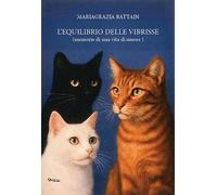L'equilibrio delle vibrisse. Memorie di una vita di amore