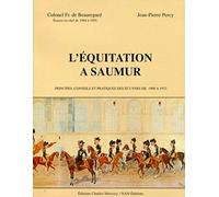 L'équitation à Saumur: Principes, conseils et pratiques des écuyers de 1900 à 1972