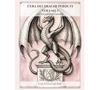 L'ERA DEI DRAGHI PERDUTI VOLUME 1: I CUSTODI D'OCCIDENTE
