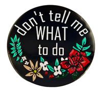 Leraverppy Enamel Pin,Don't Tell Me What To Do Lapel Pin,Emotional Quote Badge,Gift For Teens Interns Student Friends Worker Family DIY Decor Denim Jacket Canvas Bag Jacket Backpack Accessory Lanyards