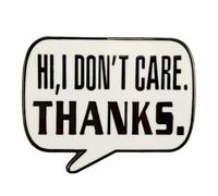 Leraverppy Enamel Pin,Hi I Don't Care Thanks Lapel Pin,Humorous Speech Bubble Brooch Self - Expression Pin Gift For Co-Worker Teen Friends Freshman DIY Decor Jacket Canvas Bag Backpack Shirt Accessory