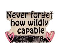 Leraverppy Enamel Pin Never Forget How Wildly Capable You Are Lapel Pin Inspirational Brooch Feminist Button Badge,Empowerment Badge Woman Rights Jewelry Gift for Friends Girl Teen DIY Decor Accessor