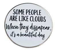 Leraverppy Enamel Pin,SOME PEOPLE ARE LIKE CLOUDS WHEN THEY DISAPPER,IT'S A BEAUTIFUL DAY Lapel Pin,Humorous Roud Button Brooch,Gift for Teens Students Friend Adults DIY Decor Accessory Canvas Bag Pin
