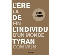 Lere de l'individu tyran: La fin d'un monde commun