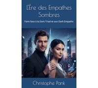 L'Ère des Empathes Sombres: Faire face à la Dark Triad et aux Dark Empaths