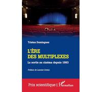 L'ère des multiplexes: La sortie au cinéma depuis 1993 (Prix Scientifique)