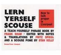 Lern Yerself Scouse : How to talk proper in Liverpool