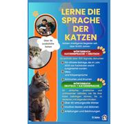 Lerne die Sprache der Katzen: Ein einfacher, praktischer und umfassender Leitfaden, wie Sie Ihrer Katze beibringen können, Sie zu verstehen (Animal Language)