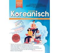 Lernen Koreanisch Grammatik-Arbeitsbuch für Anfänger: Meistern Sie Grammatik Schritt für Schritt & Lesen, mit klaren Erklärungen der alltäglichen ... ... koreanischen Sprache und Konversationstipps