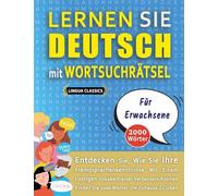 LERNEN SIE DEUTSCH MIT WORTSUCHRÄTSEL FÜR ERWACHSENE - Entdecken Sie, Wie Sie Ihre Fremdsprachenkenntnisse Mit Einem Lustigen Vokabeltrainer ... - Finden Sie 2000 Wörter Um Zuhause Zu Üben