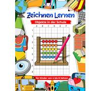 Lernen Sie in der Schule, Objekte zu zeichnen, für Kinder im Alter von 4-8 Jahren, Üben Sie das Zeichnen von Dingen im Klassenzimmer mit der Rasterkopiertechnik: Kunstbücher für Kinder