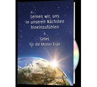 Lernen wir, uns in unseren Nächsten hineinzufühlen & Gebet für die Mutter Erde [DVD]