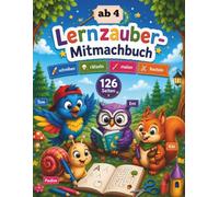 Lernzauber-Mitmachbuch: Das interaktive Aktivitätsbuch ab 4 Jahren: Spielerisch Farben, Formen, Zahlen & Buchstaben lernen mit den 5 Freunden aus dem ... & Schwungübungen für Kindergarten & Vorschule