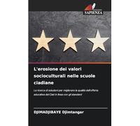 L'erosione dei valori socioculturali nelle scuole ciadiane: La ricerca di soluzioni per migliorare la qualità dell'offerta educativa del Ciad in linea con gli standard