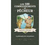 Les 100 Commandements du Pêcheur - Le cadeau drôle et irrésistible pour les passionnés de Pêche
