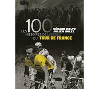 Les 100 histoires de légende du tour de France