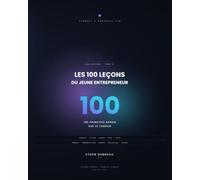Les 100 Leçons du Jeune Entrepreneur :: 100 principes appris sur le terrain. (Collection MindSet & Business Lab)