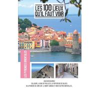 Les 100 lieux qu'il faut voir : Les Pyrénées orientales