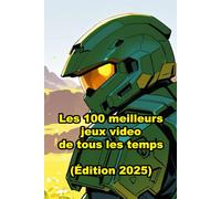 Les 100 meilleurs jeux vidéo de tous les temps: Edition 2025