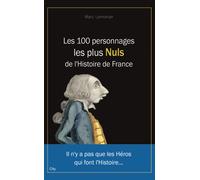 Les 100 personnages les plus nuls de l'histoire de France