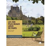 Les 100 plus beaux lieux de Paris: French and english text