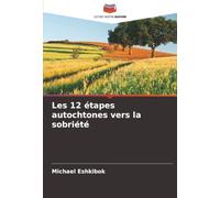 Les 12 étapes autochtones vers la sobriété