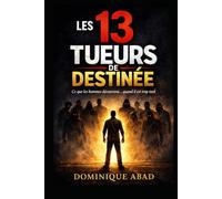 LES 13 TUEURS DE DESTINÉE: Ce que les hommes découvrent… quand il est trop tard