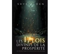Les 17 Lois Divines de la Prospérité: De Croyant Endetté à Édificateur d'un Royaume