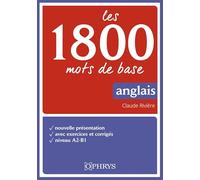 Les 1800 mots de base en anglais: A2-B1