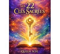 Les 22 Clés Sacrées (Révélation à la guérison de l'humanité)