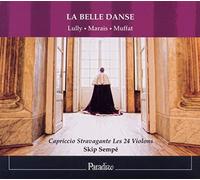 Les 24 Violons - La Belle Danse: Lully/Marais/Muffat