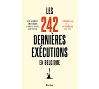 Les 242 dernières exécutions en Belgique: Les séquelles de la collaboration 1944-1950