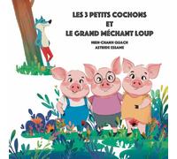 Les 3 (petits) cochons et le grand (méchant) loup: Et si on écoutait aussi la version du loup ? | Le fameux conte revisité, pouvant se lire dans les deux sens