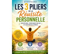 LES 3 PILIERS DE LA RÉUSSITE PERSONNELLE