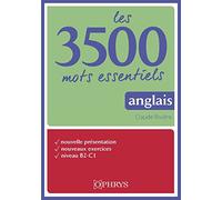 Les 3500 mots essentiels - anglais: Les 3500 mots essentiels, niveau B2-C1