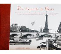 LES 37 PONTS DE PARIS: Promenade sur les ponts, les passerelles et les viaducs, le long de la Seine et du canal Saint-Martin