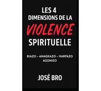 LES 4 DIMENSIONS DE LA VIOLENCE SPIRITUELLE: BIAZO - ANAGKAZO - HARPAZO - AGONIZO