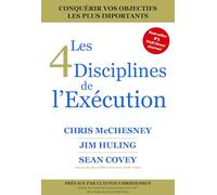 Les 4 Disciplines de l’Exécution: Executer La Strategie Et Les Objectifs De Votre Equipe