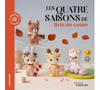 Les 4 saisons de Brin de coton - 12 amigurumis au crochet