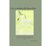 Les 4 saisons du bien-être: Un voyage d'écriture et de créativité pour revenir à soi