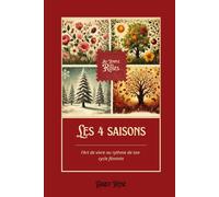 Les 4 saisons: L'art de vivre au rythme de ton cycle féminin