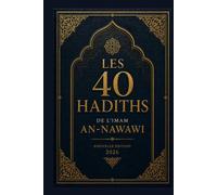 Les 40 Hadiths de l'Imam An Nawawi: Nouvelle édition / texte arabe & français